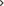>